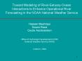 Toward Modeling of River-Estuary-Ocean Interactions to Enhance Operational River Forecasting in the NOAA National Weather Service PowerPoint PPT Presentation