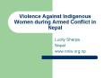 Violence Against Indigenous Women during Armed Conflict in Nepal PowerPoint PPT Presentation