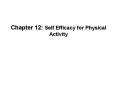 Chapter 12: Self Efficacy for Physical Activity PowerPoint PPT Presentation