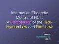 Information Theoretic Models of HCI : A Comparison of the Hick-Hyman Law and Fitts PowerPoint PPT Presentation