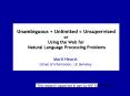 Unambiguous   Unlimited = Unsupervised or Using the Web for Natural Language Processing Problems PowerPoint PPT Presentation