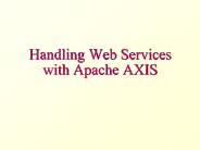 Handling Web Services with Apache AXIS