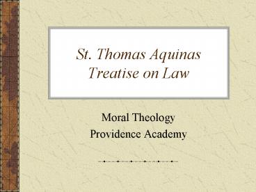 St' Thomas Aquinas Treatise on Law