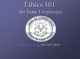 Ethics 101 for State Employees PowerPoint PPT Presentation