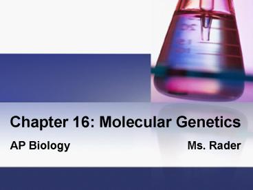 Chapter 16: Molecular Genetics
