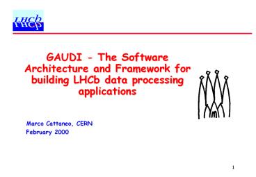 GAUDI - The Software Architecture and Framework for building LHCb data ...