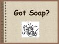 Got Soap PowerPoint PPT Presentation