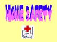 ? Home safety refers to the security and the state of peace one gets at home PowerPoint PPT Presentation