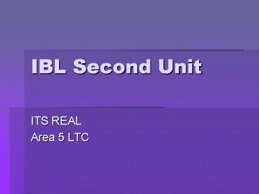 IBL Second Unit