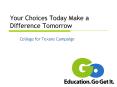 Your Choices Today Make a Difference Tomorrow PowerPoint PPT Presentation