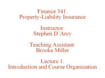 Finance 341: Property-Liability Insurance Instructor: Stephen D