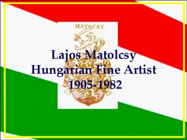 Lajos Matolcsy Hungarian Fine Artist 19051982