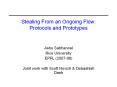 Stealing From an Ongoing Flow: Protocols and Prototypes PowerPoint PPT Presentation