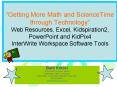 Getting More Math and ScienceTime through Technology Web Resources, Excel, Kidspiration2, PowerPoint PowerPoint PPT Presentation