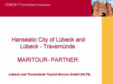 Hanseatic City of Lbeck and Lbeck Travemnde MARITOUR PARTNER: