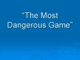 The Most Dangerous Game PowerPoint PPT Presentation