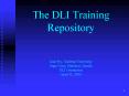The DLI Training Repository Jane Fry, Carleton University Sage Cram, Statistics Canada DLI Orientati PowerPoint PPT Presentation