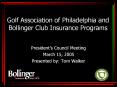 Golf Association of Philadelphia and Bollinger Club Insurance Programs PowerPoint PPT Presentation