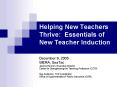 Helping New Teachers Thrive: Essentials of New Teacher Induction PowerPoint PPT Presentation
