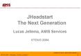 JHeadstart The Next Generation Lucas Jellema, AMIS Services OTDUG 2004 PowerPoint PPT Presentation