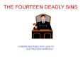 THE FOURTEEN DEADLY SINS PowerPoint PPT Presentation