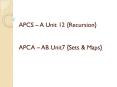 APCS A Unit 12 Recursion APCA AB Unit7 Sets PowerPoint PPT Presentation