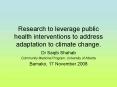 Research to leverage public health interventions to address adaptation to climate change' PowerPoint PPT Presentation