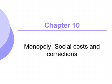 Monopoly: Social costs and corrections