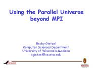 Using the Parallel Universe beyond MPI