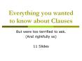 Everything you wanted to know about Clauses PowerPoint PPT Presentation