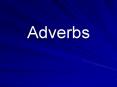 Adverbs PowerPoint PPT Presentation