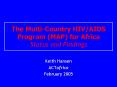 The%20Multi-Country%20HIV/AIDS%20Program%20(MAP)%20for%20Africa%20Status%20and%20Findings PowerPoint PPT Presentation