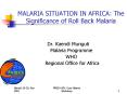 MALARIA SITUATION IN AFRICA: The Significance of Roll Back Malaria PowerPoint PPT Presentation