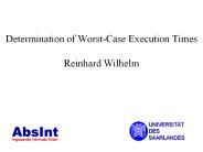 Determination of Worst-Case Execution Times  Reinhard Wilhelm