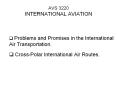 AVS 3220 INTERNATIONAL AVIATION PowerPoint PPT Presentation