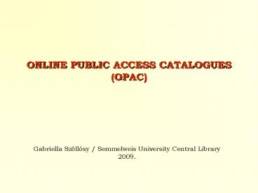 ONLINE PUBLIC ACCESS CATALOGUES OPAC