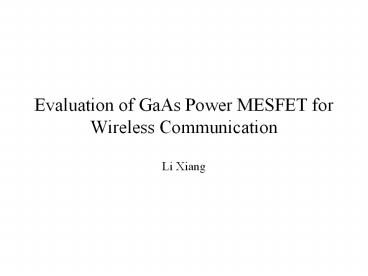 Evaluation of GaAs Power MESFET for Wireless Communication
