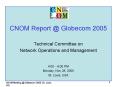 CNOM Report @ Globecom 2005 PowerPoint PPT Presentation