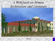 A WebQuest on Roman Architecture and Literature