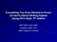 Everything You Ever Wanted to Know or dont About Writing Papers Using APA Style, 5th edition PowerPoint PPT Presentation