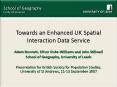 Towards an Enhanced UK Spatial Interaction Data Service PowerPoint PPT Presentation