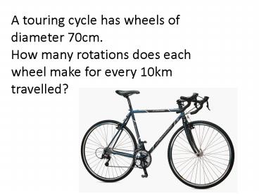 A touring cycle has wheels of diameter 70cm'