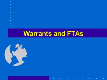 Warrants and FTAs