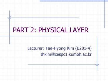 PART 2: PHYSICAL LAYER