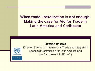 When trade liberalization is not enough: Making the case for Aid for Trade in Latin America and Cari
