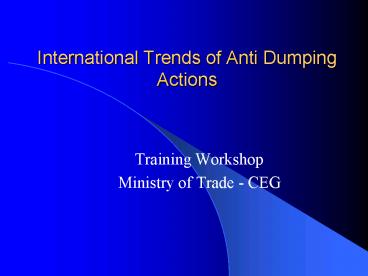 International Trends of Anti Dumping Actions