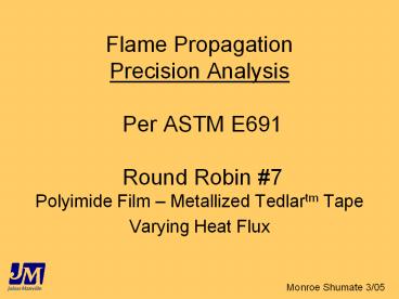 Flame Propagation Precision Analysis Per ASTM E691 Round Robin