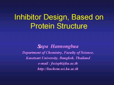 Inhibitor Design, Based on Protein Structure