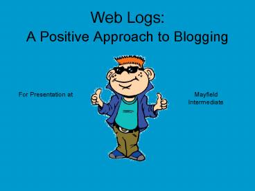 Web Logs: A Positive Approach to Blogging