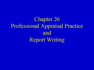Chapter 26 Professional Appraisal Practice and Report Writing